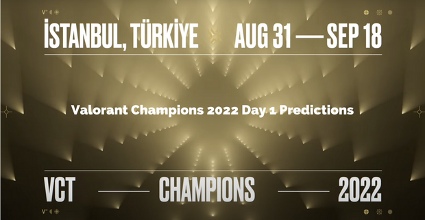 Valorant Champions 2022 Day 1 Predictions