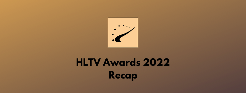 A Brown background with the HLTV logo and a heading saying HLTV Awards 2022 Recap