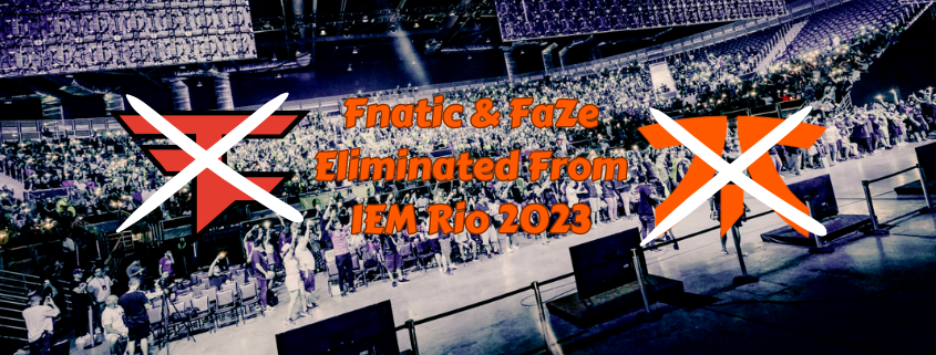 Fnatic and Faze Clan eliminated from IEM Rio 2023