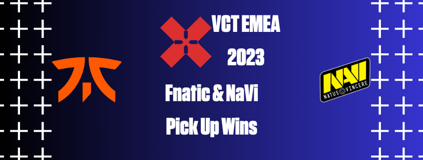 Fnatic & NaVi pick up wins on day 5 of the final week of VCT EMEA 2023