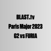 BLAST.tv Paris Major 2023: G2 faced FURIA at the legends stage