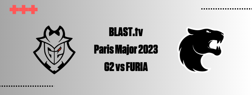 BLAST.tv Paris Major 2023: G2 faced FURIA at the legends stage