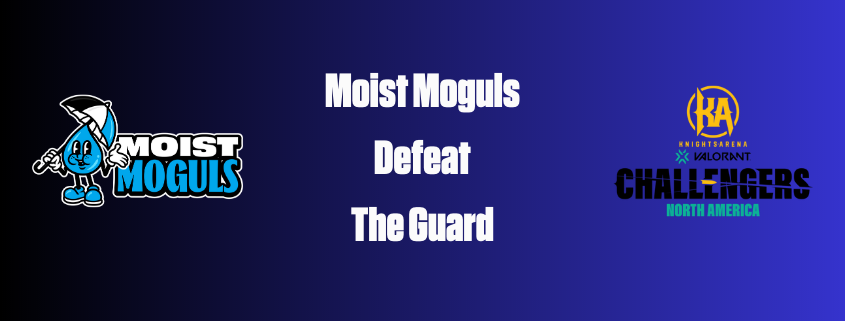Moist Moguls have defeated The Guard 2-1 at the Valorant Challengers League NA: Split 2