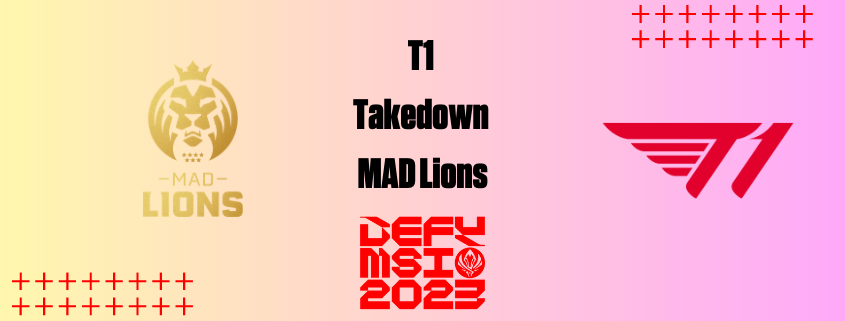 MSI 2023: T1 Defeat MAD Lions with a score of 3-0